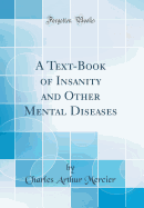 A Text-Book of Insanity and Other Mental Diseases (Classic Reprint)