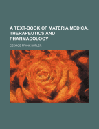 A Text-Book of Materia Medica, Therapeutics and Pharmacology