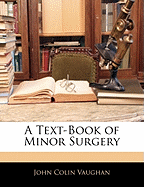 A Text-Book of Minor Surgery