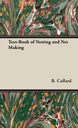 A Text-Book of Netting and Net Making