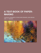 A Text-Book of Paper-Making - Cross, Charles Frederick
