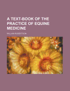 A Text-Book of the Practice of Equine Medicine