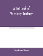 A text-book of veterinary anatomy