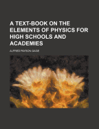 A Text-Book on the Elements of Physics for High Schools and Academies