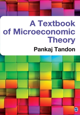 A Textbook of Microeconomic Theory - Tandon, Pankaj