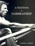 A Textbook of Oarsmanship - Bourne, Gilbert C