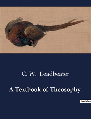 A Textbook of Theosophy - Leadbeater, C W