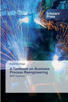 A Textbook on Business Process Reengineering - Dandage, Rahul
