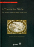 A Theatre for Niobe: The Rebirth of a Regal Room in the Uffizi - Natali, Antonio, and Romualdi, Antonella
