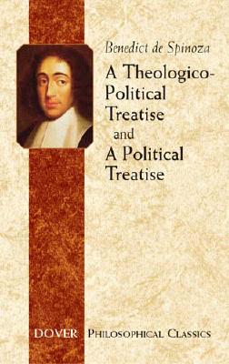 A Theologico-Political Treatise and a Political Treatise - Spinoza, Benedict De, and Elwes, R H M (Translated by), and Cordasco, Francesco