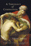 A Theology of Compassion: Metaphysics of Difference and the Renewal of Tradition