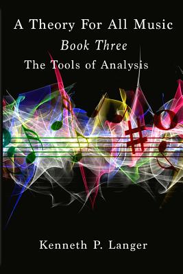 A Theory Of All Music: Book Three - Langer, Kenneth P