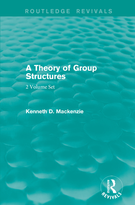 A Theory of Group Structures - Mackenzie, Kenneth