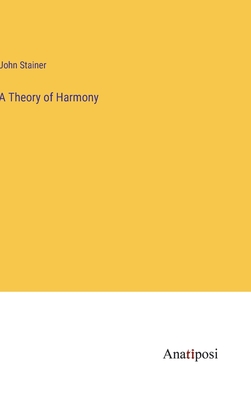 A Theory of Harmony - Stainer, John