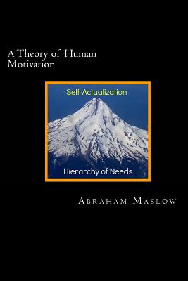 A Theory of Human Motivation - Webb, David (Editor), and Maslow, Abraham H