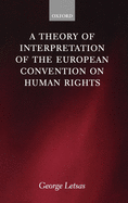 A Theory of Interpretation of the European Convention on Human Rights