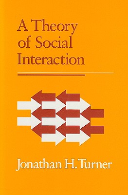 A Theory of Social Interaction - Turner, Jonathan H