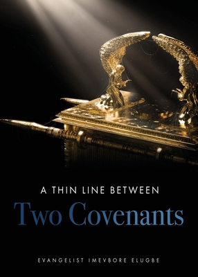 A Thin Line Between Two Covenants - Elugbe, Evangelist Imevbore