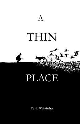 A Thin Place - Weiskircher, David, and Waraksa, Marissa (Editor), and McMurry, Colt (Cover design by)