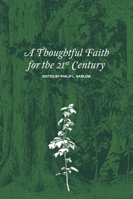 A Thoughtful Faith for the 21st Century - Barlow, Philip L