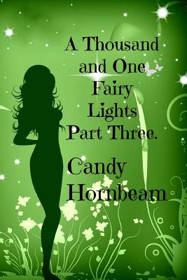 A Thousand and One Fairy Lights: Part Three - Hornbeam, Candy