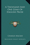 A Thousand And One Gems Of English Prose