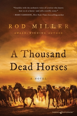 A Thousand Dead Horses - Miller, Rod