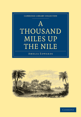 A Thousand Miles up the Nile - Edwards, Amelia Ann Blanford