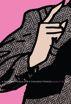 A Thousand Pearls (for a Thousand Pennies) - Le Tellier, Herve, and Monk, Ian (Translated by)