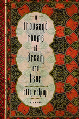 A Thousand Rooms of Dream and Fear - Rahimi, Atiq