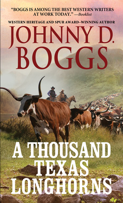 A Thousand Texas Longhorns - Boggs, Johnny D