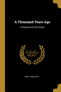 A Thousand Years Ago: A Romance of the Orient