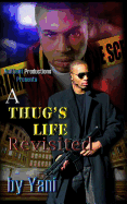 A Thug's Life Revisited