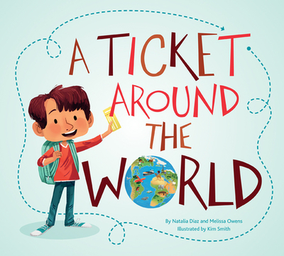 A Ticket Around the World (Updated Edition) - Diaz, Natalia, and Owens, Melissa