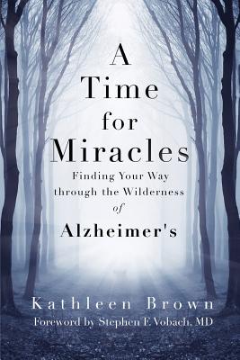 A Time for Miracles - Brown, Kathleen, Professor