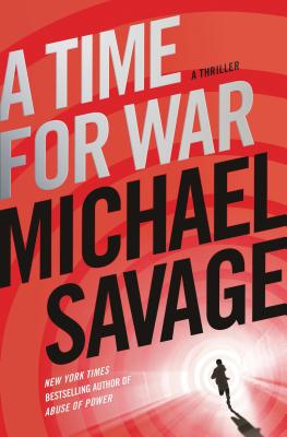 A Time for War: A Thriller - Savage, Michael