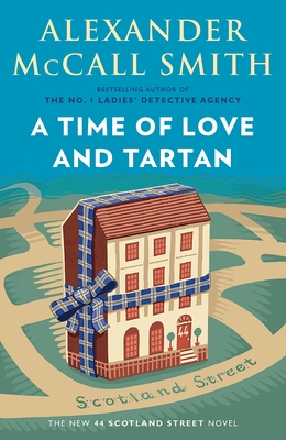 A Time of Love and Tartan: A 44 Scotland Street Novel (12) - McCall Smith, Alexander