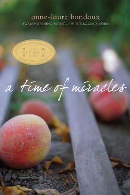 A Time of Miracles - Bondoux, Anne-Laure, and Maudet, Y (Translated by)