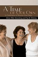 A Time of Our Own: In Celebration of Women Over Sixty