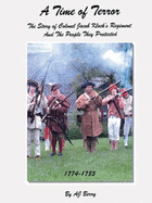 A Time of Terror: the Story of Colonel Jacob Klock's Regiment and the People They Protected, 1774-1783