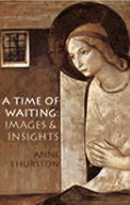 A Time of Waiting: Images and Insights