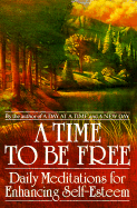 A Time to Be Free: Daily Meditations for Enhancing Self-Esteem