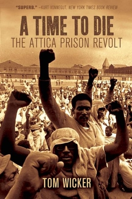 A Time to Die: The Attica Prison Revolt - Wicker, Tom