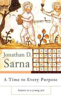 A Time to Every Purpose: Letters to a Young Jew - Sarna, Jonathan D