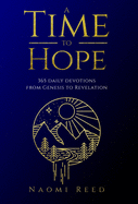 A Time to Hope: 365 Daily Devotions from Genesis to Revelation