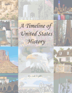 A Timeline of United States History: A visual history of the USA for students.