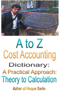 A to Z Cost Accounting Dictionary: A Practical Approach - Theory to Calculation