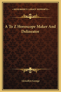 A to Z Horoscope Maker and Delineator
