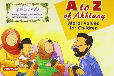 A To Z of Akhlaaq: Moral Values for Children - Khan, Nafees