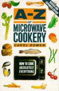 A. to Z. of Microwave Cookery - Bowen, Carol